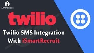 How to send SMS through Twilio SMS Integration | Introducing Twilio SMS Integration of iSmartRecruit