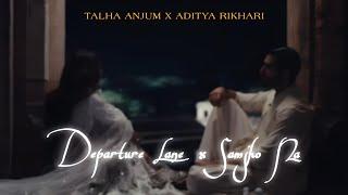 Departure Lane x Samjho Na (Mashup) | Talha Anjum x Aditya Rikhari