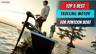  Top 5 Best Trolling Motor for Pontoon Boat | Best Trolling Motors For Pontoon Boats - [2023]