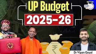 UP Budget 2025 | Uttar Pradesh Budget 2025-26 Detailed Explanation by Dr Vipan Goyal | StudyIQ