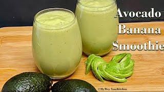 Avocado & Banana Smoothie | Healthy Drink