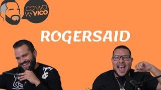 EP2:ConvowithVico -RogerSaid Life Story (NYC, Mental Health, Roc-nation, DJ KASS, Bad Bunny)