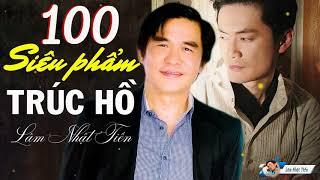 100 Siêu Phẩm Trúc Hồ -Tiếng Hát Lâm Nhật Tiến | Nhạc Trẻ Hải Ngoại Lâm Nhật Tiến Nổi Tiếng Hay Nhất