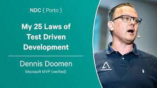 My 25 Laws of Test Driven Development - Dennis Doomen - NDC Porto 2023