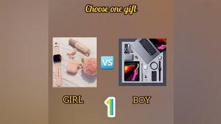 Choose one gift Girl   VS Boy  part 1#chooseonegift #choosegifts  #chooseyourgift #shorts