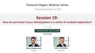 Thomson Rogers Webinar: How do you know if your client/patient is a victim of medical malpractice?