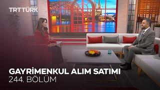 Gayrimenkul Alım Satımı l Rehber - 244. Bölüm