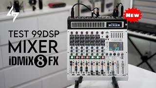 Test 99 Chế Độ Vang Tuỳ Chỉnh Trên MIXER IDMIX 8 FX Của Hãng LHS AUDIO | Sản Phẩm Mới Nhất 2025