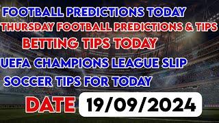 FOOTBALL PREDICTIONS TODAY 19/09/2024|SOCCER PREDICTIONS BETTING TIPS,#betting@sports betting tips