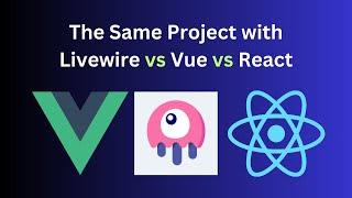 So We Tried to Build a Project with Livewire vs Vue vs React... (showdown)