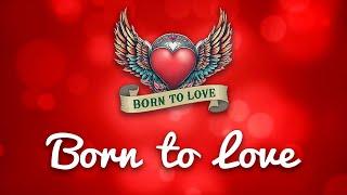 Born to Love