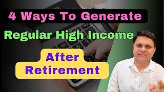 4 Ways to Generate Regular Income after Retirement | 6 Principles of Retirement Income Generation