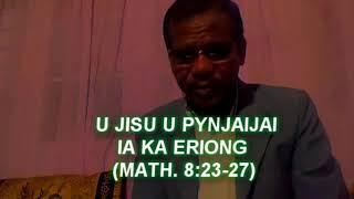 U JISU U PYNJAJAI IA KA ERIONG - Mathaios 8:23-27