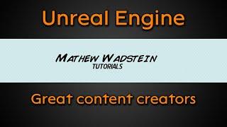 Great content creators #1 - Matthew Wadstein - Unreal Engine