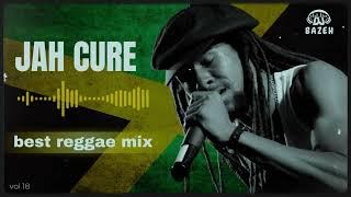 DJ Bazeh - Jah Cure Best Reggae Mix Vol. 18