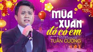 Mùa Xuân Đó Có Em - Tuấn Cường | Tết Vạn Lộc 2023