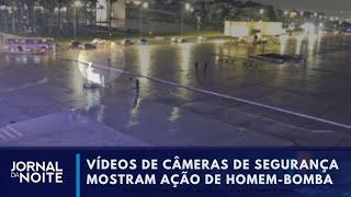 Câmeras mostram ações de homem-bomba em Brasília | Jornal da Noite