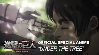 Attack on Titan The Final Season Part 3 Official Special Anime｜SiM - UNDER THE TREE