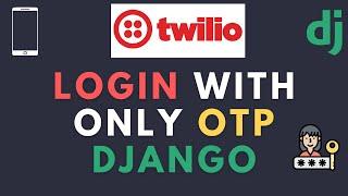 Login with only OTP Django | Django OTP LOGIN | How to send free OTP | Twilio integration Django