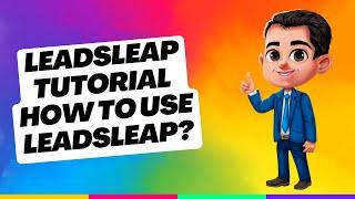 LeadsLeap: Learn how to use LeadsLeap