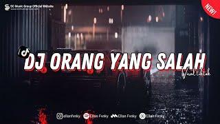 DJ ORANG YANG SALAH V2 X RUTINITAS RADONG VIRAL TIKTOK