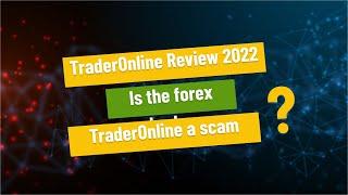 TraderOnline Review 2022 - Is the forex broker TraderOnline a scam?