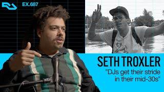 Seth Troxler on maturing as a DJ | RA Exchange: 687