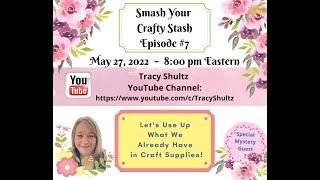 Smash Your Crafty Stash Episode # 7  #smashyourcraftystash