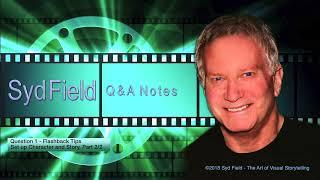 Syd Field | Q&A Notes: "Flashback Tips"