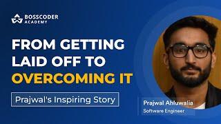 Overcoming Setbacks: Prajwal's Path of Coming out of the Lay Off | Bosscoder Academy Review