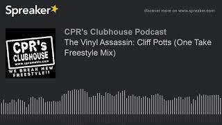 The Vinyl Assassin: Cliff Potts (One Take Freestyle Mix) (made with Spreaker)