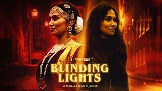 Blinding Lights | @TheWeekndVEVO  | Classical Fusion | Roshni's Choreography