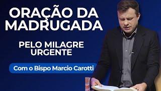 ORAÇÃO DA MADRUGADA- PELO MILAGRE URGENTE