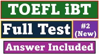 New 2024 TOEFL iBT Full test #2 - Answers Below Description