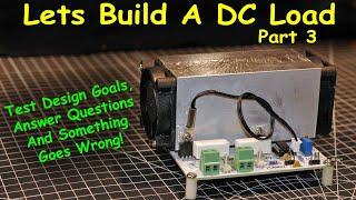 Uni-Byte 0232 - Let's Build A VARIABLE DC Load: (THINGS Go WRONG) Part 3  (Warning: PWM/fan noise)