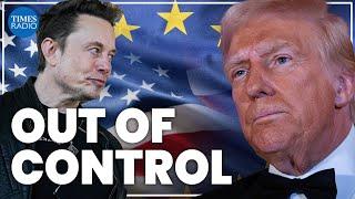 Elon Musk drives Trump towards 'war' with Europe