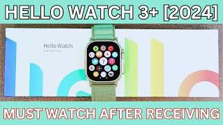 Hello Watch 3+ [2024 Version] - Must Watch Video After RECEIVING!