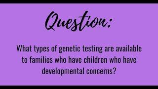 Your Genetics Questions Answered- Dr.Nicola Longo, Genetic Testing