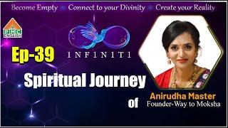 Spiritual Journey of Master Aniruddha Miryala | INFINITI Ep-39 | PMC English