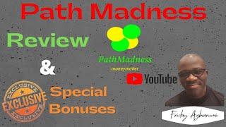 Path Madness Review - STOP!!Don't get Path Madness Without My Money BankCustom Bonuses...