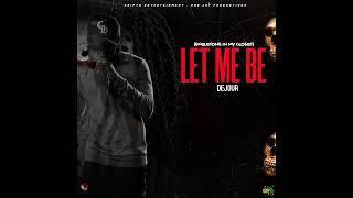 DEJOUR - LET ME BE  [OFFICIAL AUDIO]