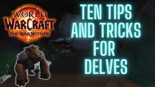 TWW Delves: Ten Tips and Tricks!