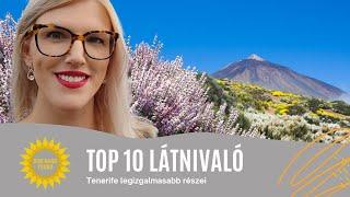 TENERIFE ÚTIFILM  TOP 10 látnivaló Tenerifén