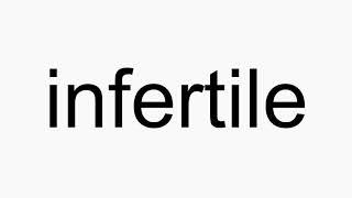 How to pronounce infertile