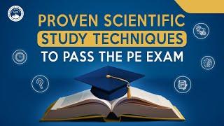 Proven Scientific Study Techniques to Pass the Pass the PE Exam