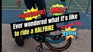 The Halfbike: A Tiny Bike with HUGE Challenges!