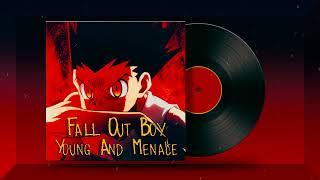 Fall Out Boy  - Young And Menace [Slowed & Reverb]