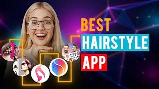 Best Hairstyle Apps: iPhone & Android (Which is the Best Hairstyle App?)