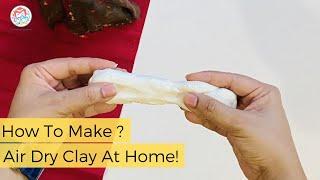 How To Make Air Dry Clay At Home? | With 2monkeysandme
