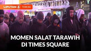 Tarawih di Times Square, Ibadah Di antara Jumbotron dan Suhu Dingin -2C | Liputan 6